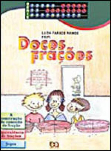 Doces Frações, De Ramos, Luzia Faraco. Editora Ática, Capa Mole, Edição 5ª Edição - 2004 Em Português