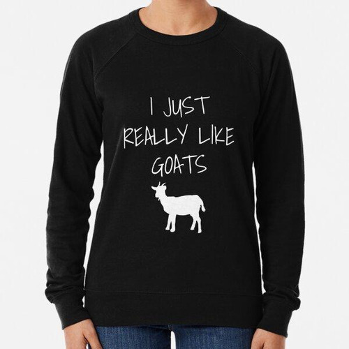 Buzo Apenas Me Gustan Las Cabras - Funny Goat Gift Calidad P