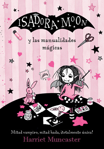 Isadora Moon y las manualidades mágicas, de Muncaster, Harriet. Serie Middle Grade Editorial ALFAGUARA INFANTIL, tapa blanda en español, 2019