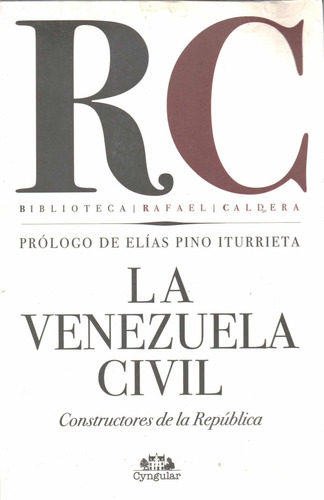 Libro La Venezuela Civil Constructores De La Republica