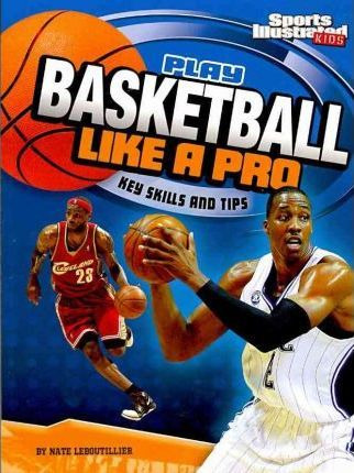 Libro Play Basketball Like A Pro : Key Skills And Tips - ...