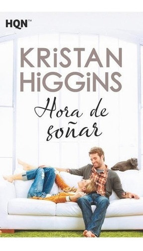Hora De Soñar - Kristan  Higgins, de KRISTAN HIGGINS. Editorial Harlequin Iberica S.A. en español