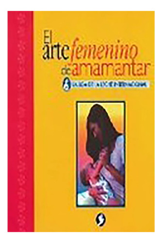 Arte Femenino De Amamantar ,el - Lathroo , Carol I. - #c