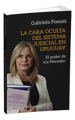 Gabriela Fossati - Cara Oculta Sistema Judicial En Uruguay