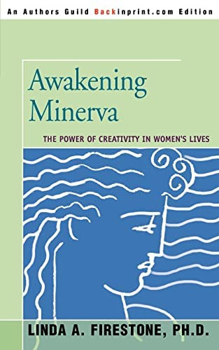 Awakening Minerva: The Power Of Creativity In Womenøs Lives, De Firestone, Linda. Editorial Iuniverse, Tapa Blanda En Inglés