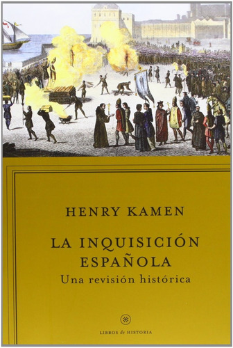 La Inquisición Española Henry Kamen Editorial Crítica