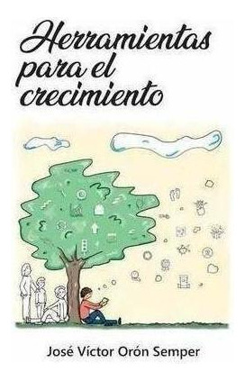 Libro: Herramientas Para El Crecimiento Personal. Oron Sempe