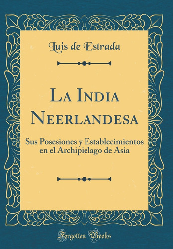 Libro La India Neerlandesa: Sus Posesiones Y Establecim Lhs1