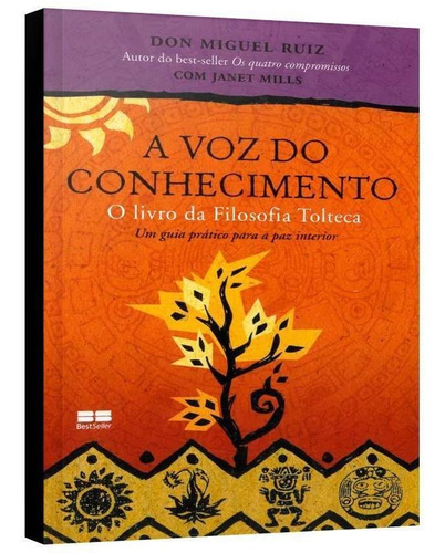 A Voz Do Conhecimento: O Livro Da Filosofia Tolteca, De Ruiz, Don Miguel. Editora Bestseller, Capa Mole Em Português