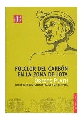 Oreste Plath | Folclor Del Carbón En La Zona De Lota