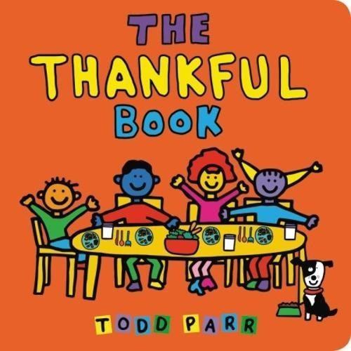 Thankful Book  The  Board Book -parr, Todd-little, Brown A 