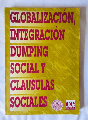 Globalización Integración Dumping Social Claúsulas Sociales