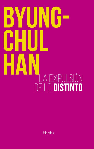 Expulsion De Lo Distinto*.. - Byung-chul Han