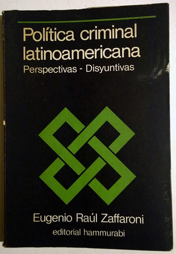 Libro De Eugenio Zaffaroni Política Criminal Latinoamericana