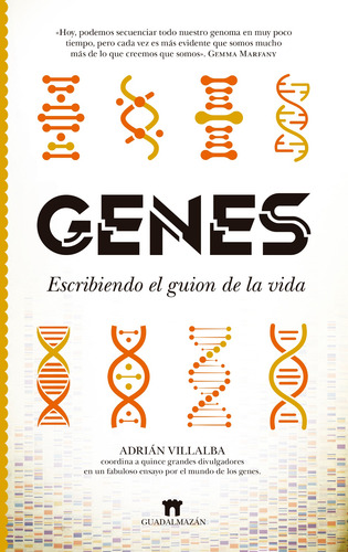 Genes: Escribiendo el guion de la vida, de VV. AA.. Divulgación científica Editorial Guadalmazan, tapa blanda en español, 2022