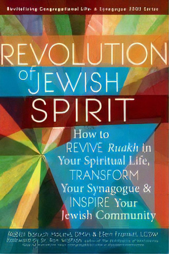 Revolution Of The Jewish Spirit : How To Revive Ruakh In Your Spiritual Life, Transform ..., De Rabbi Baruch Halevi. Editorial Jewish Lights Publishing, Tapa Dura En Inglés