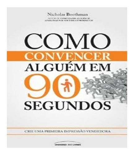 Como Convencer Alguem Em 90 Segundos