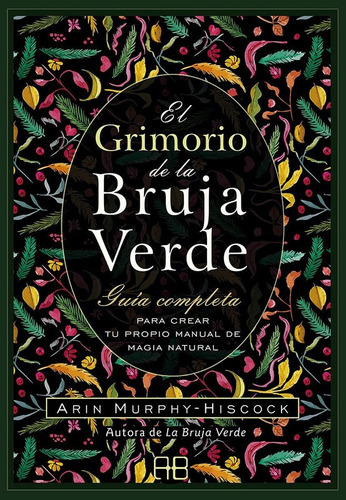 El Grimorio De La Bruja Verde - Murphy-hiscock Arin