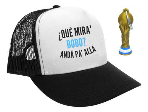 Gorra Que Mira Bobo Anda Pa Alla + Llavero Copa Del Mundo