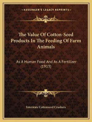 Libro The Value Of Cotton-seed Products In The Feeding Of...