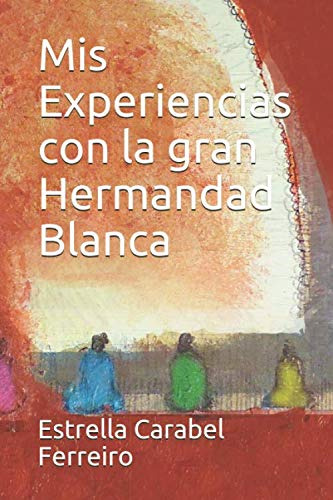 Mi Experiencia Con La Gran Hermandad Blanca -miscelanea-