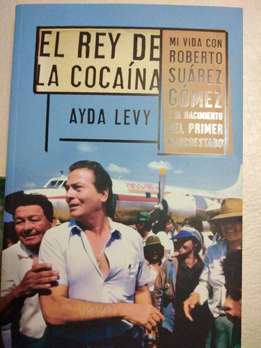 Libro El Rey De La Cocaina Ayda Levy Debate 