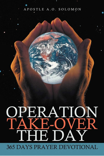 Libro: Operation Take-over The Day: 365 Days Prayer Devotio