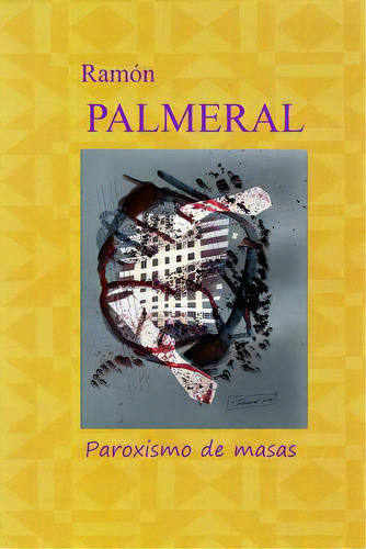 Ramãâ³n Palmeral. Pintor, De Fernandez Palmeral, Ramon. Editorial Lulu Pr, Tapa Blanda En Español