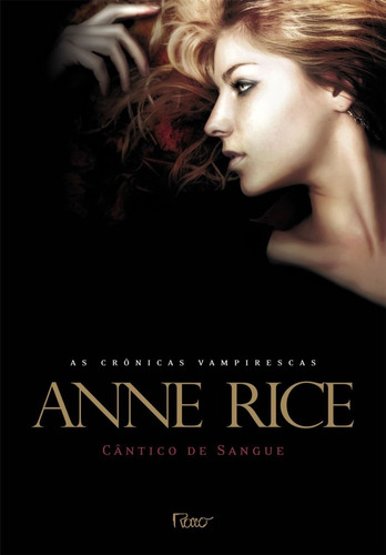 Cântico De Sangue (as Crônicas Vampirescas)  Anne Rice