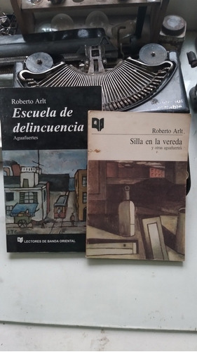 Escuela De Delincuencia - Silla En La Vereda / Roberto Arlt