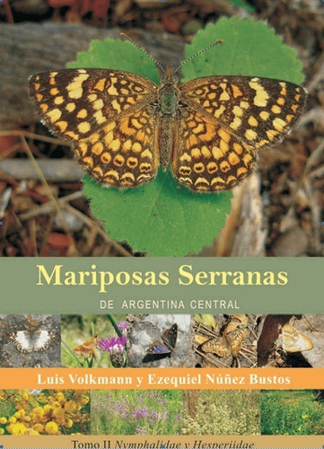 Volkmann: Mariposas Serranas De Argentina Central - Tomo 2