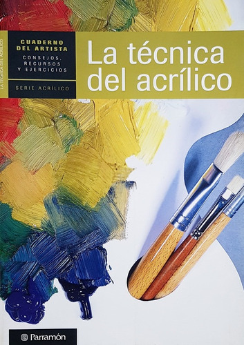 La Tecnica Del Acrilico, Cuaderno Del Artista