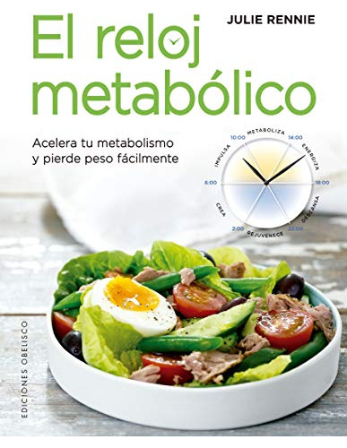 Libro Reloj Metabolico Acelera Tu Metabolismo Y Pierde Peso