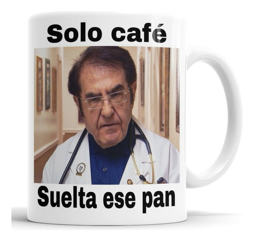Taza Meme - Solo Café, Suelta Ese Pan!