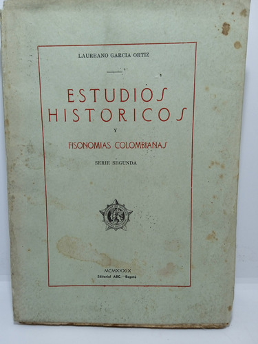 Estudios Históricos Y Fisonomías Colombianas - L. García O. 