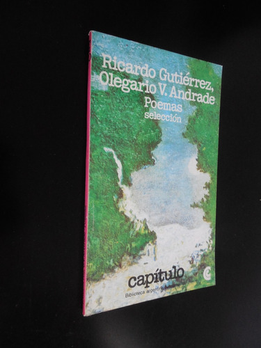 Poemas Seleccion Ricardo Gutierrez Olegario V Andrade