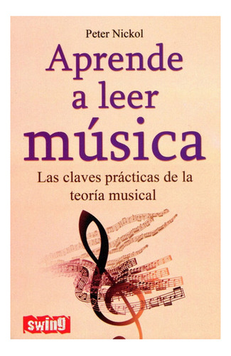 Aprende A Leer Musica Las Claves Practicas De La Teoria Musi