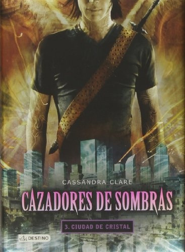 Cazadores De Sombras 3 La Ciudad De Cristal - Cassandra Clar