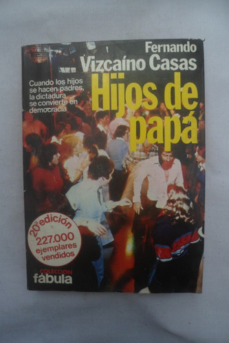 Fernando Vizcaino Casas - Hijos De Papa