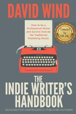 Libro The Indie Writer's Handbook : Designed For Independ...