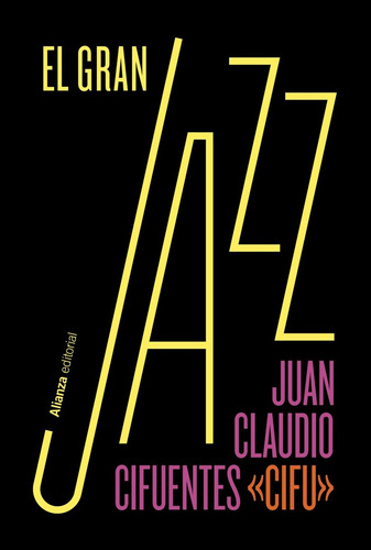 El Gran Jazz, De Cifuentes Juan Claudio., Vol. 1. Editorial Alianza Editorial, Tapa Blanda En Español, 2024