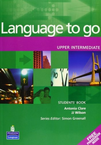Language To Go Upper-intermediate Student's Book - Clare, Wi
