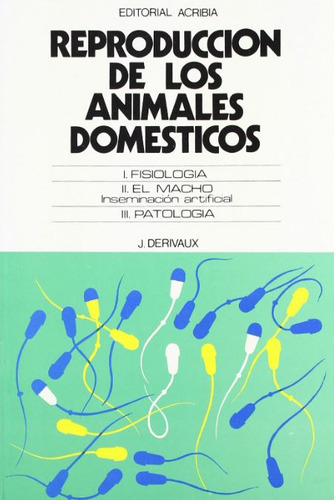 Reproduccion De Los Animales Domesticos - Derivaux