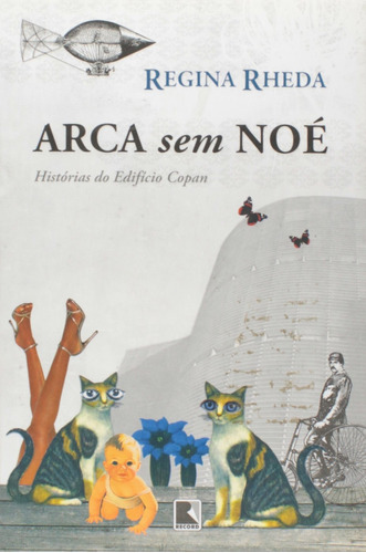 Arca sem Noé - Histórias do Edifício Copan: Histórias do Edifício Copan, de Rheda, Regina. Editora Record Ltda., capa mole em português, 2010