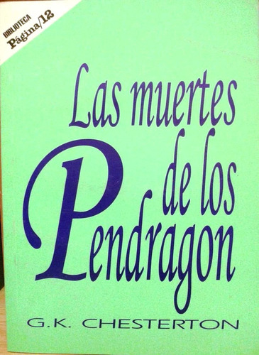 Las Muertes De Los Pendragón Y Otros Relatos G K Chesterton