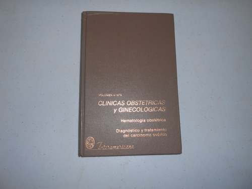 Clínicas Obstétricas Y Ginecológicas. Volumen  4 / 1979.