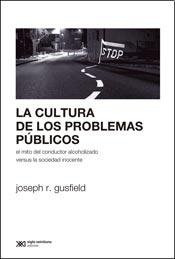 Cultura De Los Problemas Públicos, La - Joseph R. Gusfield