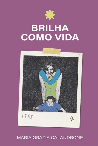 Brilha Como Vida, De Maria Grazia Calandrone. Editora Relicário, Capa Mole Em Português