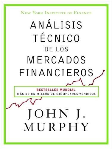 Imagen 1 de 1 de Análisis Técnico De Los Mercados Financieros - John Murphy