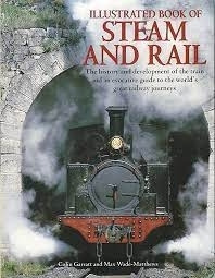 Illustrated Book Of Steam And Rail Colin Garratt